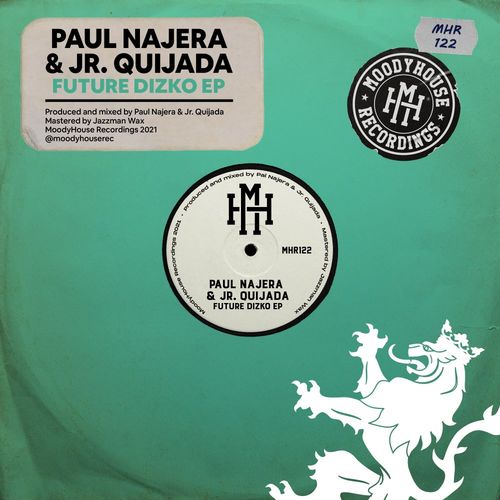 Paul Najera & Jr. Quijada - Future Dizko EP / MoodyHouse Recordings
