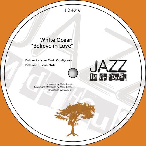 White Ocean - Believe in Love / Jazz In Da House