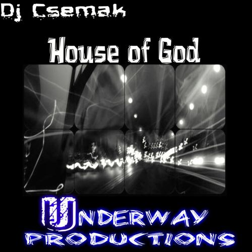 Dj Csemak - House of God / Underway Productions