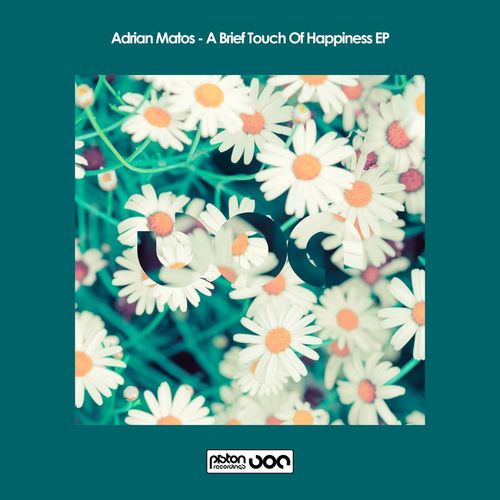 Adrian Matos - A Brief Touch Of Happiness EP / Piston Recordings