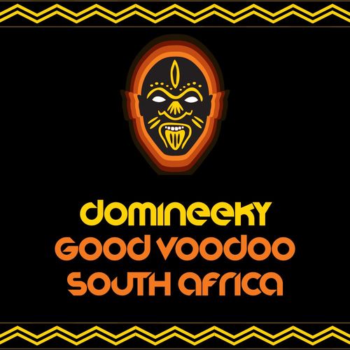 Domineeky - Good Voodoo South Africa / Good Voodoo Music