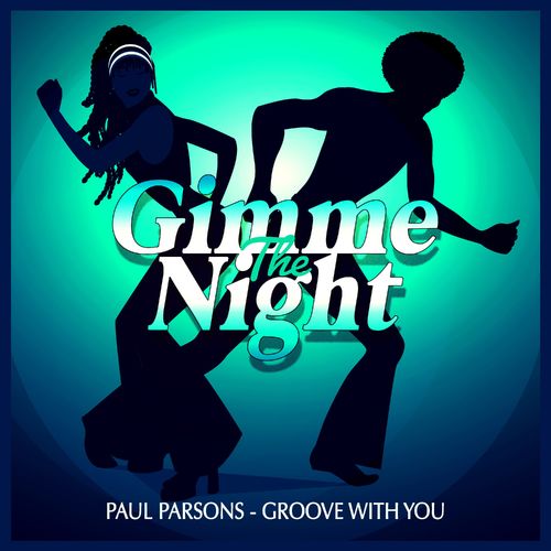 Paul Parsons - Groove With You / Gimme The Night