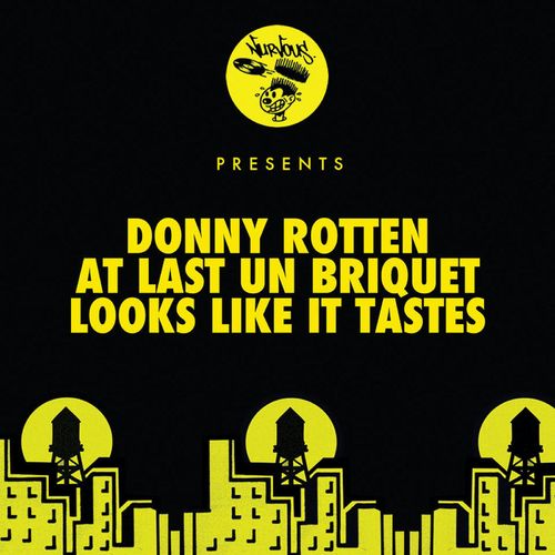 Donny Rotten - At Last Un Briquet / Looks Like It Tastes / Nurvous Records
