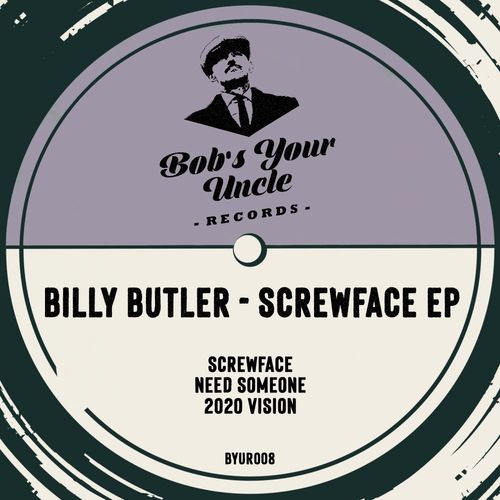 Billy Butler - Screwface / Bob's Your Uncle Records