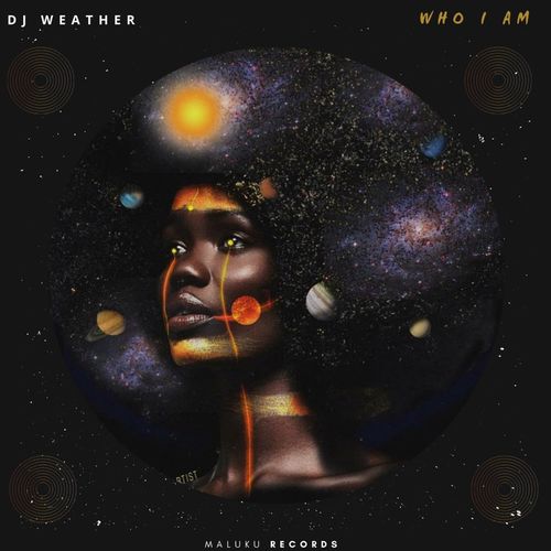 DJ Weather - Who I Am / Maluku Records