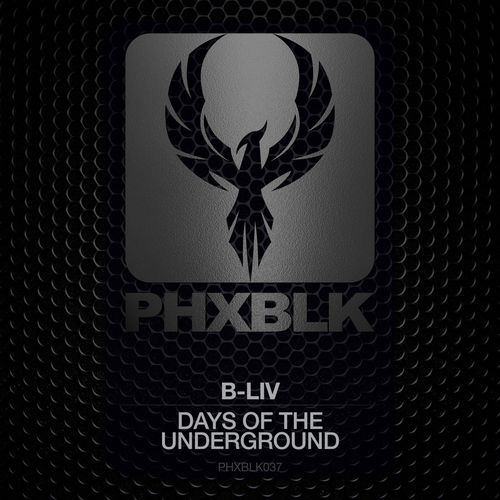 B-Liv - Days Of The Underground / PHXBLK