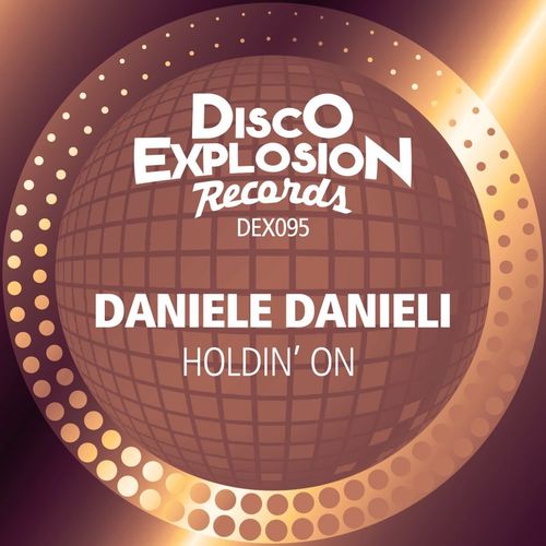 Daniele Danieli - Holdin' On / Disco Explosion Records