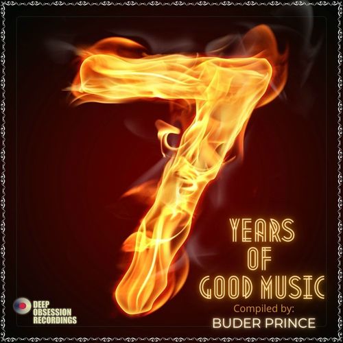 VA - 7 Years Of Good Music Compiled by Buder Prince / Deep Obsession Recordings