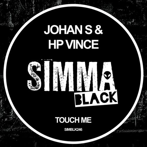 Johan S & HP Vince - Touch Me / Simma Black