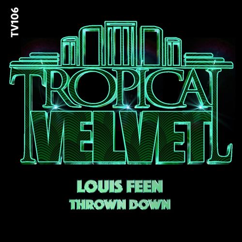 Louis Feen - Thrown Down / Tropical Velvet