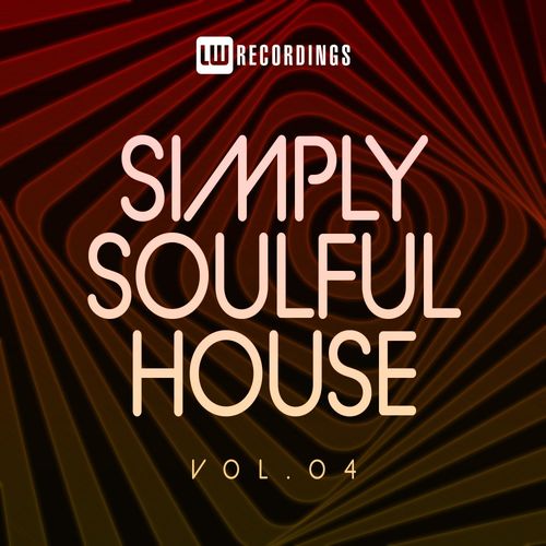 VA - Simply Soulful House, 04 / LW Recordings