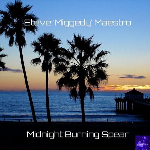 Steve 'Miggedy' Maestro - Midnight Burning Spear / Miggedy Entertainment