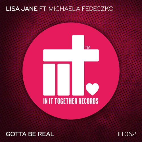 Lisa Jane & Michaela Fedeczko - Gotta Be Real / In It Together Records