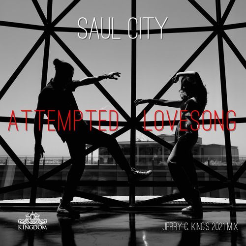Saul City - Attempted Love Song (Jerry C. King's 2021 Remix) / Kingdom
