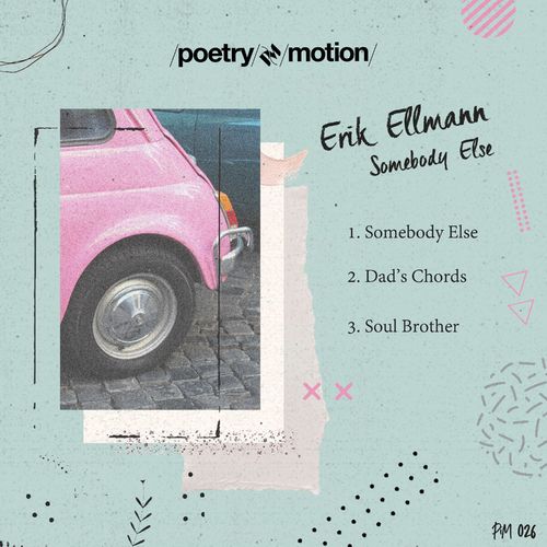 Erik Ellmann - Somebody Else / Poetry in Motion