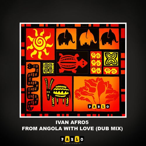 Ivan Afro5 - From Angola With Love / Pablo Entertainment