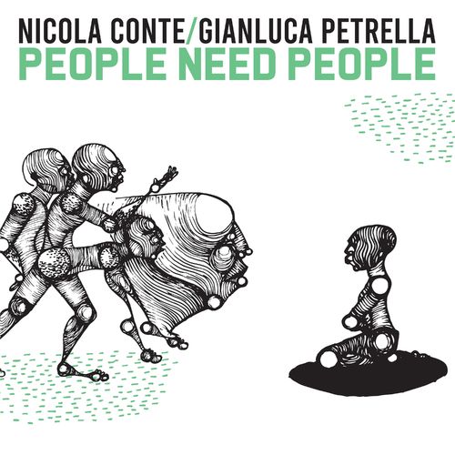 Nicola Conte & Gianluca Petrella - People Need People / Schema Records