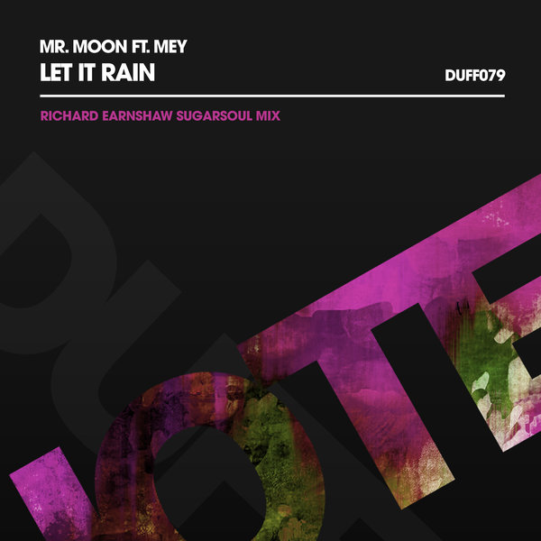 Mr. Moon feat. Mey - Let It Rain (Richard Earnshaw SugarSoul Mix) / Duffnote