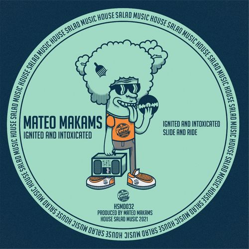 Mateo Makams - Ignited and Intoxicated / House Salad Music