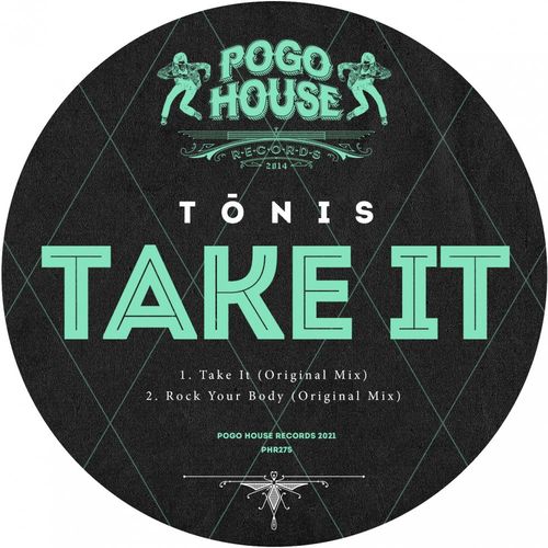 Tonis - Take It / Pogo House Records