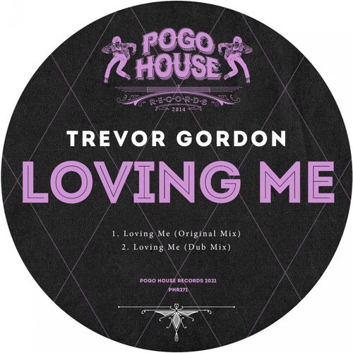 Trevor Gordon - Loving Me / Pogo House Records