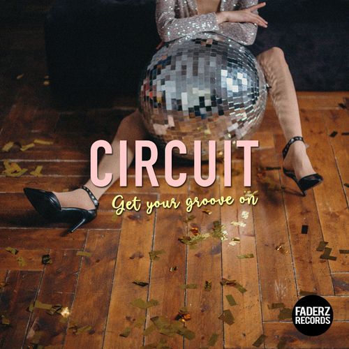 Circuit - Get Your Groove On / Lifted House