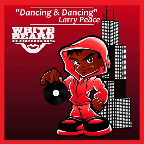 Larry Peace - Dancing & Dancing / Whitebeard Records