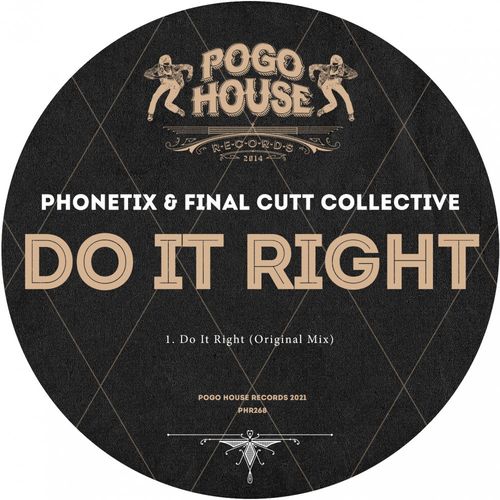 Phonetix & Final Cutt Collective - Do It Right / Pogo House Records