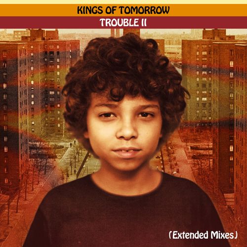 Kings of Tomorrow - TROUBLE II: Someplace In The Middle (Extended Mixes) / Deepvisionz
