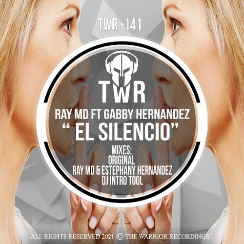Ray MD - El Silencio (feat. Gabby Hernandez) / The Warrior Recordings