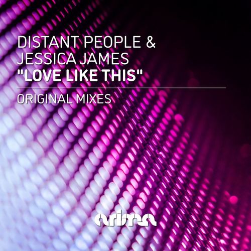 Distant People & Jessica James - Love Like This / Arima