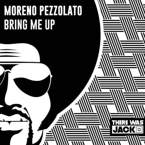 Moreno Pezzolato - Bring Me Up / There Was Jack