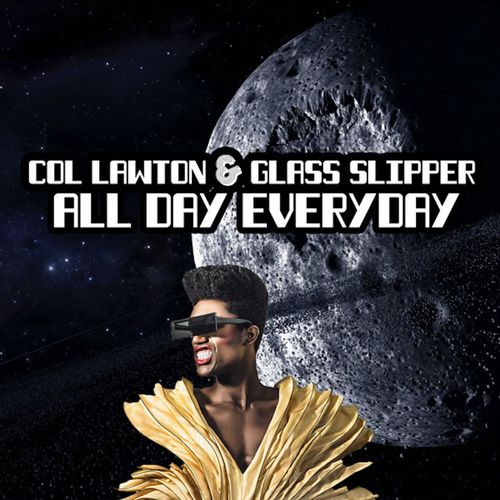 Col Lawton & Glass Slipper - All Day Everyday / Open Bar Music