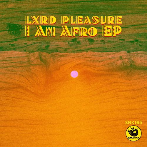 Lxrd Pleasure - I Am Afro Ep / Sunclock