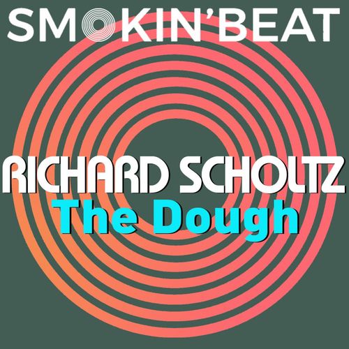 Richard Scholtz - The Dough / Smokin' Beat