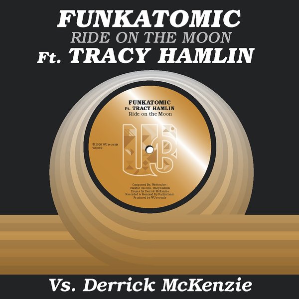 Funkatomic & Derrick McKenzie feat. Tracy Hamlin - Ride on the Moon / WU records