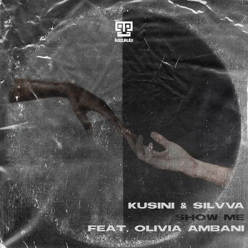 Kusini, Silvva, Olivia Ambani - Show Me / Kazukuta Records