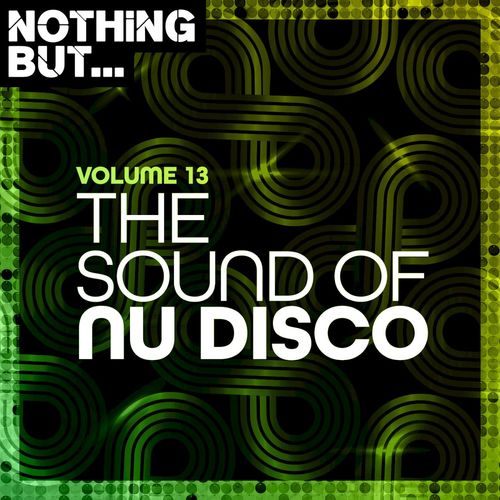 VA - Nothing But... The Sound of Nu Disco, Vol. 13 / Nothing But