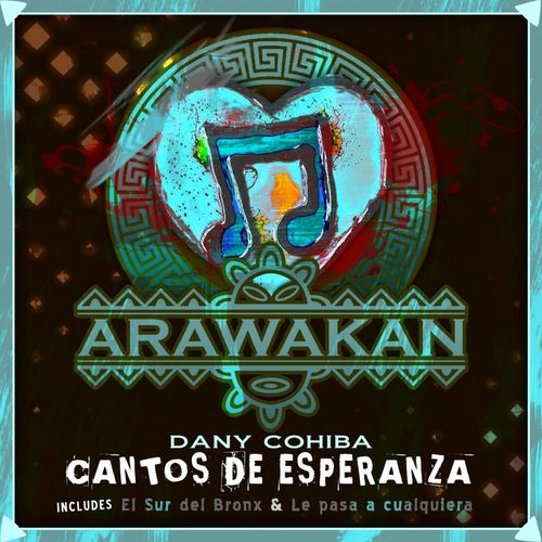 Dany Cohiba - Cantos De Esperanza / Arawakan