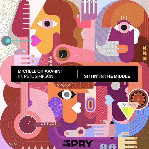 Michele Chiavarini & Pete Simpson - Sittin' In The Middle / SPRY Records