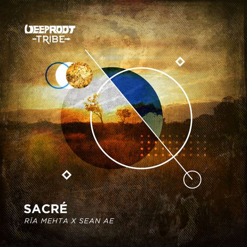 Sean Ae X Ria Mehta - Sacré / Deep Root Tribe