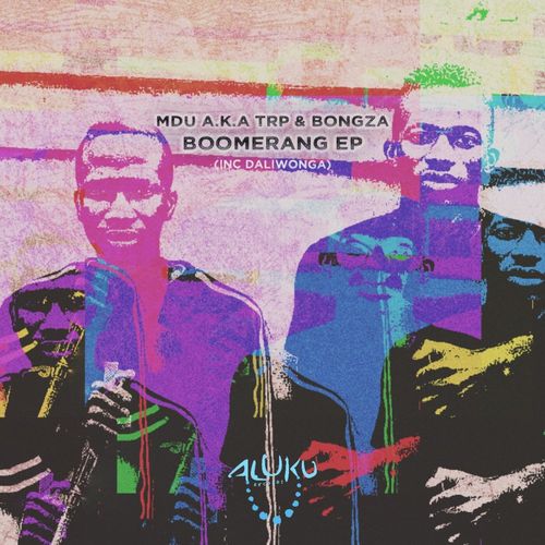 Mdu a.k.a TRP & Bongza - Boomerang EP / Aluku Records