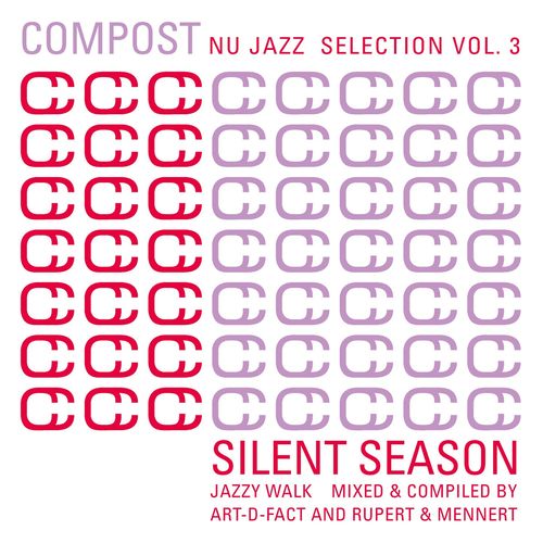 VA - Compost Nu Jazz Selection Vol. 3 - Silent Season - Jazzy Walk - compiled & mixed by Art-D-Fact and Rupert & Mennert / Compost Records