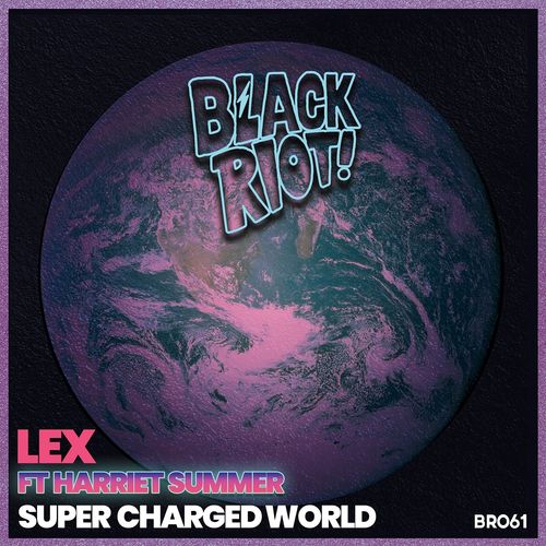 Lex (Athens) & Harriet Summer - Super Charged World / Black Riot