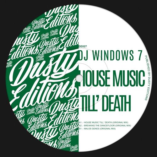 Dj Windows 7 - House Music Till`Death / Dusty Editions