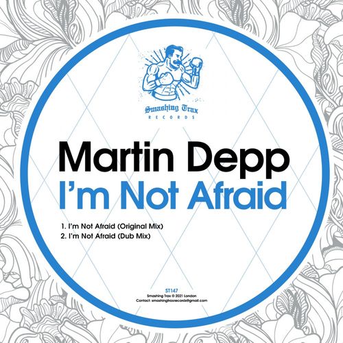 Martin Depp - I'm Not Afraid / Smashing Trax Records