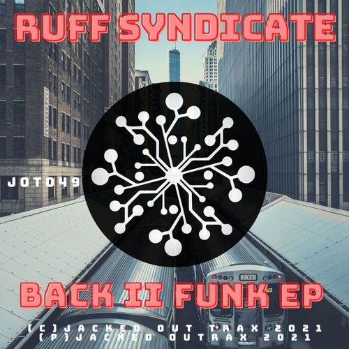 RUFF SYNDICATE - Back II Funk EP / Jacked Out Trax