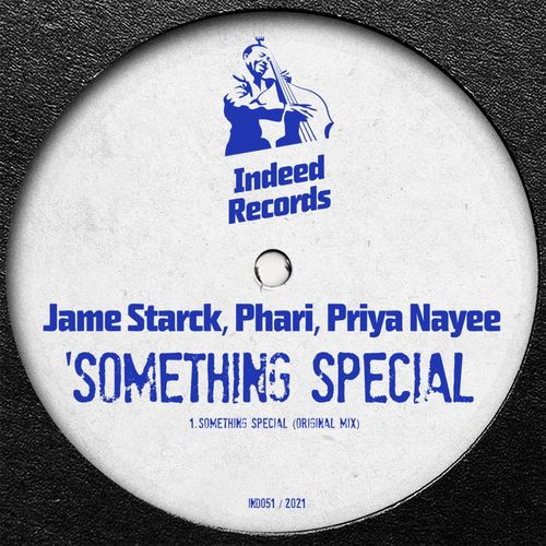Jame Starck, Phari, Priya Nayee - Something Special / Indeed Records