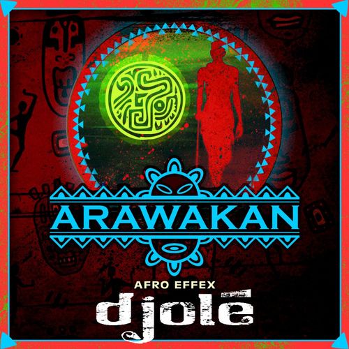 Afro Effex - Djolé / Arawakan