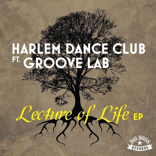 Harlem Dance Club ft Groove Lab - Lecture of Life EP / Big Boss Records